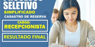 Confira o Resultado Final do Processo Seletivo Simplificado para o Cargo de Recepcionista