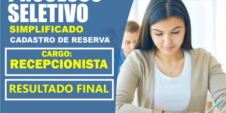 Confira o Resultado Final do Processo Seletivo Simplificado para o Cargo de Recepcionista